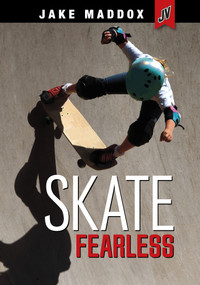 Skate Fearless - 9781669077831 by Jake Maddox, 9781669077831