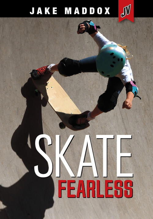 Skate Fearless - 9781669077831 by Jake Maddox, 9781669077831