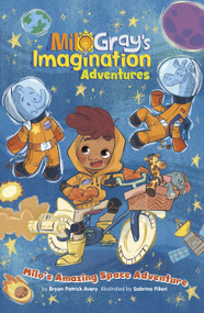 Milo's Amazing Space Adventure by Bryan Patrick Avery, Sabrina Filieri, 9781484694831
