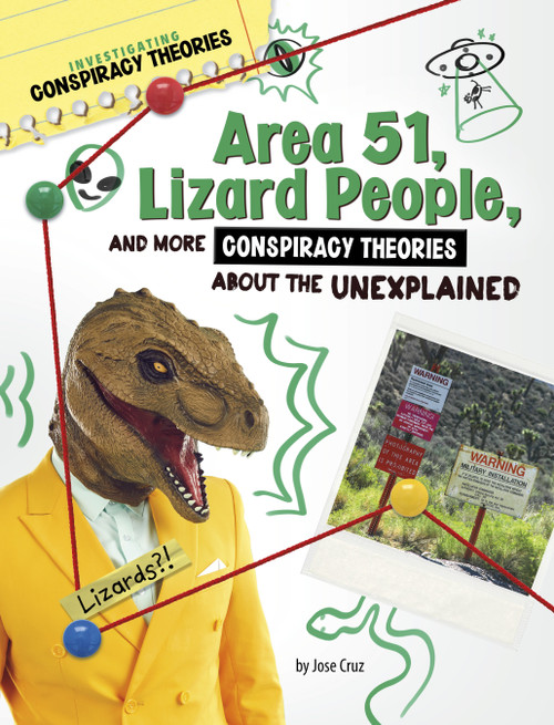 Area 51, Lizard People, and More Conspiracy Theories About the Unexplained - 9781669077329 by Jose Cruz, 9781669077329