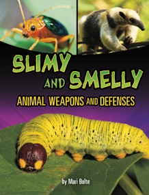 Slimy and Smelly Animal Weapons and Defenses by Mari Bolte, 9781669078272