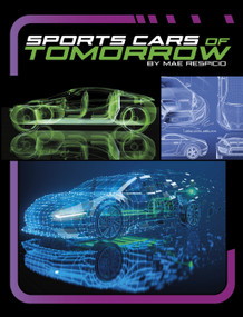 Sports Cars of Tomorrow by Mae Respicio, 9781669078890