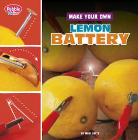 Make Your Own Lemon Battery by Mari Bolte, 9780756580889