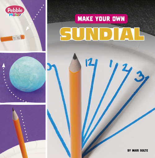 Make Your Own Sundial by Mari Bolte, 9780756580964