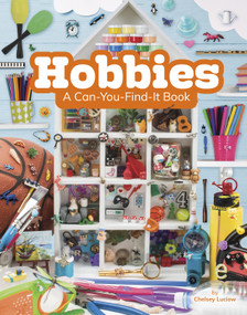 Hobbies (A Can-You-Find-It Book) by Chelsey Luciow, 9798875203978