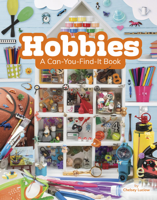Hobbies (A Can-You-Find-It Book) by Chelsey Luciow, 9798875203978