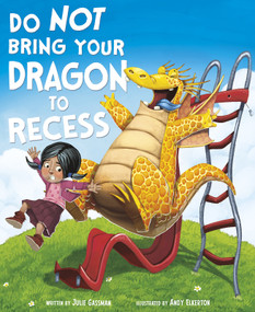 Do Not Bring Your Dragon to Recess - 9781630792824 by Julie Gassman, Andy Elkerton, 9781630792824