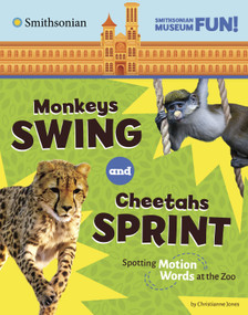Monkeys Swing and Cheetahs Sprint (Spotting Motion Words at the Zoo) by Christianne Jones, 9780756582500