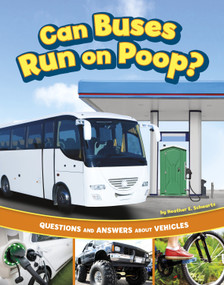 Can Buses Run on Poop? (Questions and Answers About Vehicles) - 9780756582821 by Heather E. Schwartz, 9780756582821