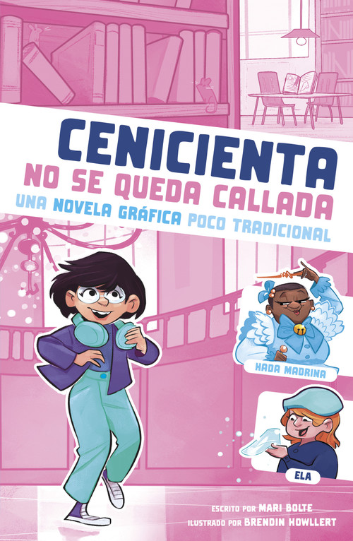 Cenicienta no se queda callada (Una novela gráfica poco tradicional) (Spanish Edition) by Mari Bolte, Braden Hallett, 9781669080510