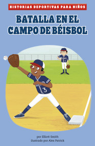 Batalla en el campo de béisbol (Spanish Edition) - 9781484697559 by Elliott Smith, Alex Patrick, 9781484697559