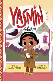 Yasmin la detective (Yasmin the Detective) (Spanish Edition) by Saadia Faruqi, Hatem Aly, 9781484697221