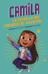 Camila la estrella del concurso de talentos (Camila the Talent Show Star) (Spanish Edition) - 9781484696842 by Alicia Salazar, Thais Damiao, 9781484696842