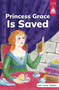 Princess Grace is Saved by Leanna Koch, Kristen Cowen, Svetlana Zhurkin, 9780756585969