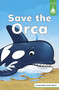 Save the Orca - 9780756595845 by Steve Harpster, Leanna Koch, Kristen Cowen, 9780756595845