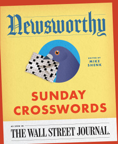 Newsworthy Sunday Crosswords (As Seen in The Wall Street Journal) by Mike Shenk, 9781454956952