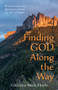 Finding God Along the Way (Wisdom from the Ignatian Camino for Life at Home) by Christine Marie Eberle, 9781640609891