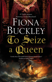 To Seize a Queen - 9781448315697 by Fiona Buckley, 9781448315697