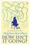 How Isn't It Going? (Conversations After October 7) by Delphine Horvilleur, Lisa Appignanesi, 9798889660606