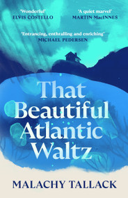 That Beautiful Atlantic Waltz by Malachy Tallack, 9781838854980
