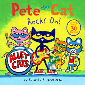 Pete the Cat Rocks On! (Includes Over 30 Stickers!) by James Dean, Kimberly Dean, James Dean, 9780063111493
