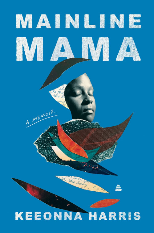 Mainline Mama (A Memoir) by Keeonna Harris, 9780063205697