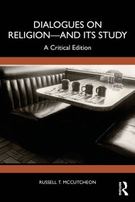 Dialogues on Religion-and its Study (A Critical Edition) by Russell T. McCutcheon, 9781032363554