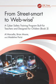 From Street-smart to Web-wise® (A Cyber Safety Training Program Built for Teachers and Designed for Children (Book 2)) by Al Marcella, Brian Moore, Madeline Parisi, 9781032738604