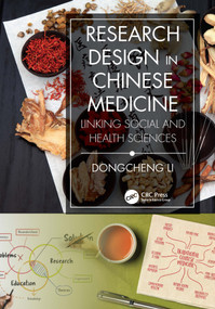 Research Design in Chinese Medicine (Linking Social and Health Sciences) by Dongcheng Li, 9781032800691