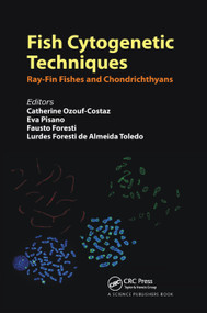 Fish Cytogenetic Techniques (Ray-Fin Fishes and Chondrichthyans) by Catherine Ozouf-Costaz, Eva Pisano, Fausto Foresti, Lurdes Foresti de Almeida Toledo, 9780367377557