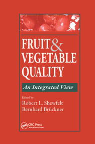 Fruit and Vegetable Quality (An Integrated View) by Robert L. Shewfelt, Bernhard Bruckner, 9780367398743