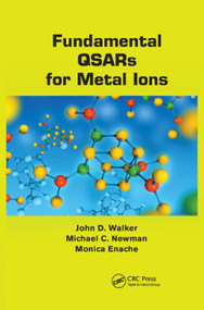 Fundamental QSARs for Metal Ions by John D. Walker, Michael C. Newman, Monica Enache, 9780367380526