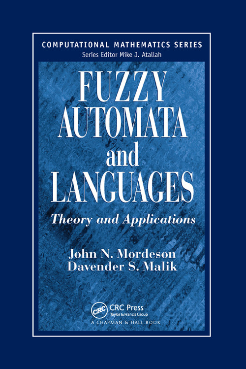 Fuzzy Automata and Languages (Theory and Applications) by John N. Mordeson, Davender S. Malik, 9780367396275