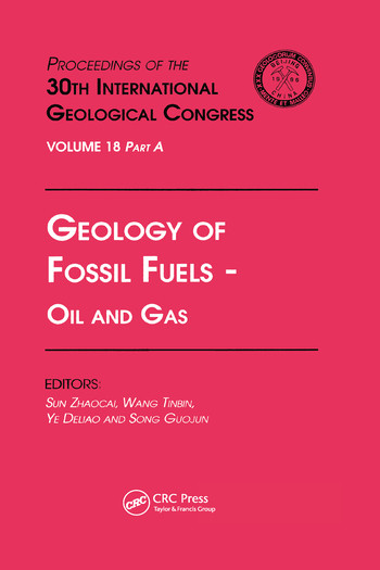 Geology of Fossil Fuels --- Oil and Gas (Proceedings of the 30th International Geological Congress, Volume 18 Part A) by Sun Zhaocai, Wang Tinbin, Ye Deliao, Song Guojin, 9780367579470