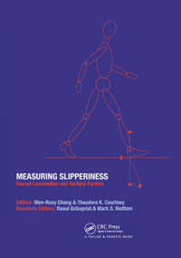 Measuring Slipperiness (Human Locomotion and Surface Factors) by Wen-Ruey Chang, Theodore K. Courtney, Raoul Grongvist, Mark Redfern, 9780367454630