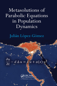 Metasolutions of Parabolic Equations in Population Dynamics by Julián López-Gómez, 9780367377311