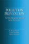 Pollution Prevention (The Waste Management Approach to the 21st Century) by Louis Theodore, R. Ryan Dupont, Kumar Ganesan, 9780367399115