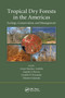Tropical Dry Forests in the Americas (Ecology, Conservation, and Management) by Arturo Sanchez-Azofeifa, Jennifer S. Powers, Geraldo W. Fernandes, Mauricio Quesada, 9780367379490