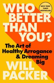 Who Better Than You? (The Art of Healthy Arrogance & Dreaming Big) by Will Packer, 9780593582169