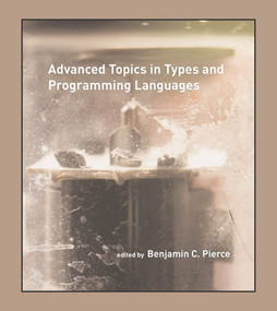 Advanced Topics in Types and Programming Languages - 9780262552677 by Benjamin C. Pierce, 9780262552677