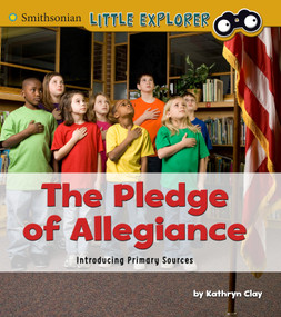 The Pledge of Allegiance (Introducing Primary Sources) - 9781491486115 by Kathryn Clay, 9781491486115