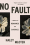 No Fault (A Memoir of Romance and Divorce) by Haley Mlotek, 9781984879080