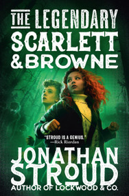 The Legendary Scarlett and Browne by Jonathan Stroud, 9780593707364