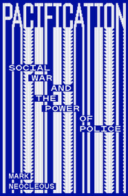 Pacification (Social War and the Power of Police) by Mark Neocleous, 9781804294017
