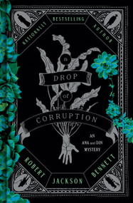 A Drop of Corruption (An Ana and Din Mystery) by Robert Jackson Bennett, 9780593723821