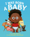 I Was Born a Baby - 9780063157231 by Meg Fleming, Brandon James Scott, 9780063157231