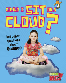 Could I Sit on a Cloud? (And other questions about Science) by Kay Barnham, 9781410952059