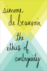 The Ethics of Ambiguity by Simone de Beauvoir, 9781504054225