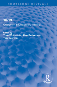 16-19 (Changes in Education and Training) by Tom Whiteside, Alan Sutton, Tim Everton, 9781032270494