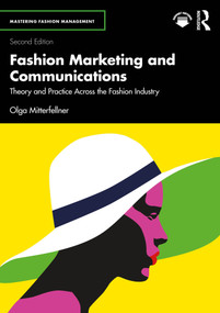 Fashion Marketing and Communications (Theory and Practice Across the Fashion Industry) by Olga Mitterfellner, 9781032582320